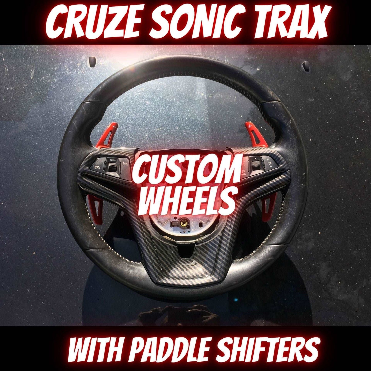 Custom steering wheels for the Cruze, Sonic and Trax. You can order these with paddle shifters as well.